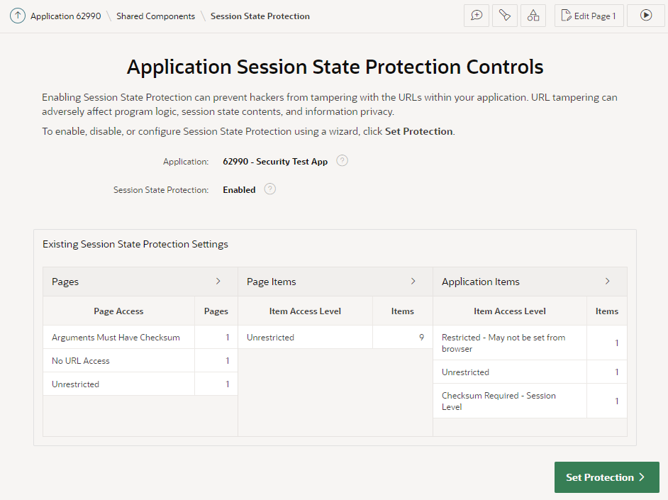 Screenshot of the App Builder Session State Protection overview page.
It indicates that my application has Session State Protection = Enabled.
It shows that one page is set to "Arguments Must Have Checksum", one page allows "No URL Access", and one page is "Unrestricted".
It indicates that all 9 Page Items in the application are set to "Unrestricted".
It indicates that of the application's Application Items, one is set to "Restricted - May not be set from browser", one is "Checksum Required - Session Level", and one is "Unrestricted".
Next to each category a ">" icon button is shown.
At the bottom of the page is the button "Set Protection".