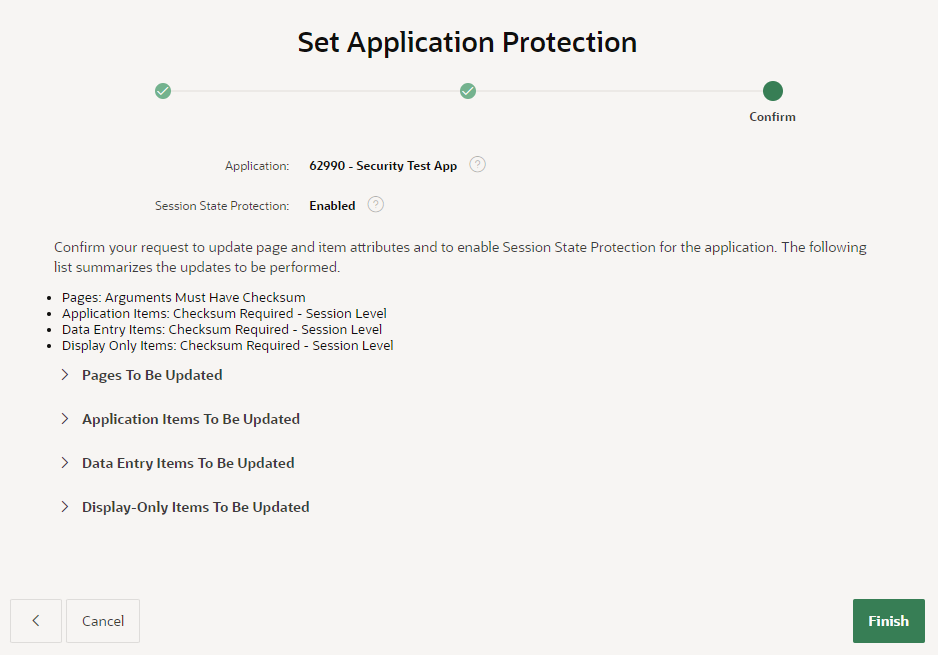 Screenshot of the last page of the Session State Protection Wizard.
This allows me to confirm the changes that will be made to pages and items in the application.
Buttons at the bottom of the page allow me to go to the Previous page, Cancel, or Finish.