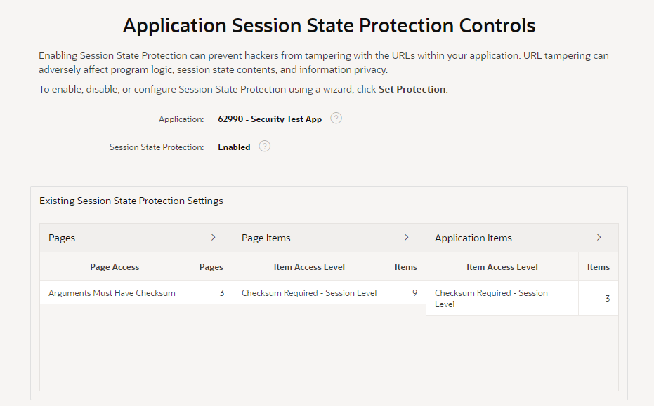 Screenshot of the App Builder Session State Protection overview page, after running the wizard.
The page now indicates that all 3 pages in my application are set to "Arguments Must Have Checksum", that all 9 Page Items and the 3 Application Items are now set to "Checksum Required - Session Level".
